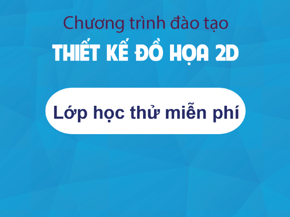 [Miễn phí] Học thử Thiết kế Đồ họa