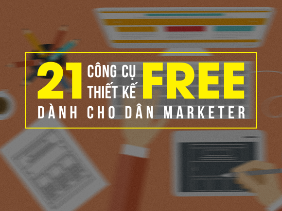 [Thiết Kế Đồ Họa] 21 công cụ thiết kế miễn phí dành cho Marketer