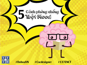 [Thiết kế Đồ Họa] 5 cách phòng chống Tuột Mood