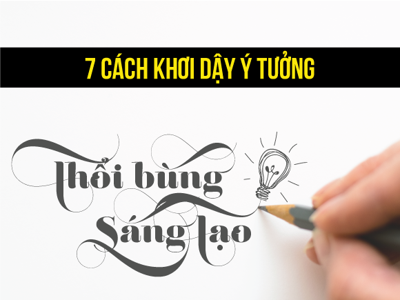 [Infographic] 7 Cách khơi dậy ý tưởng
