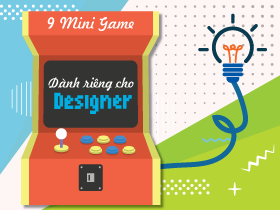 [Thiết Kế Đồ Họa] 9 Minigame dành riêng cho dân Designer