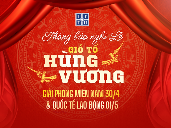 [Thông báo nghỉ Lễ] Chào mừng Đại Lễ Tháng 4- Tháng của niềm tự hào