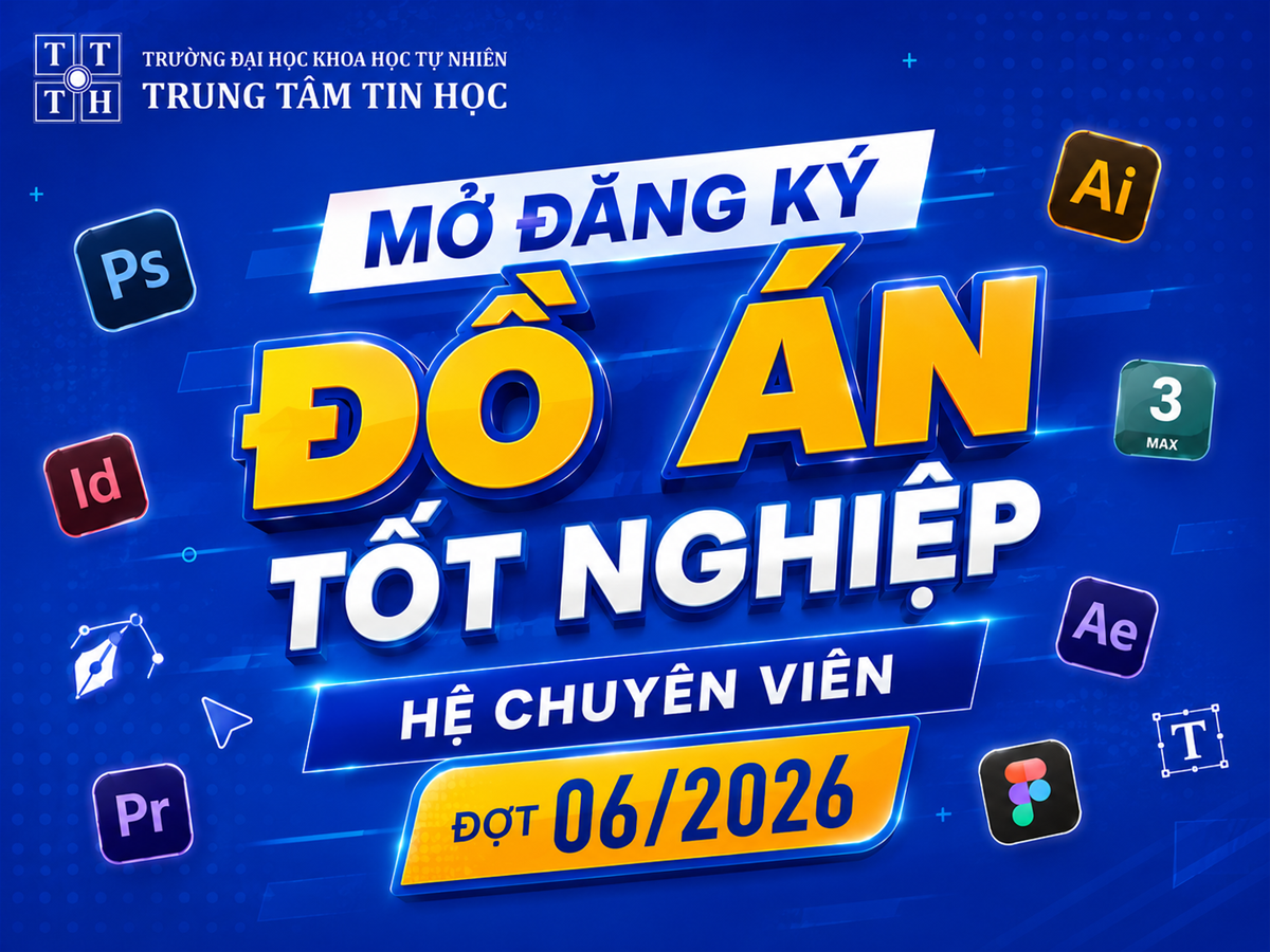 Thông báo mở đăng ký đồ án Tốt nghiệp hệ Chuyên viên Đồ Họa 06/2026