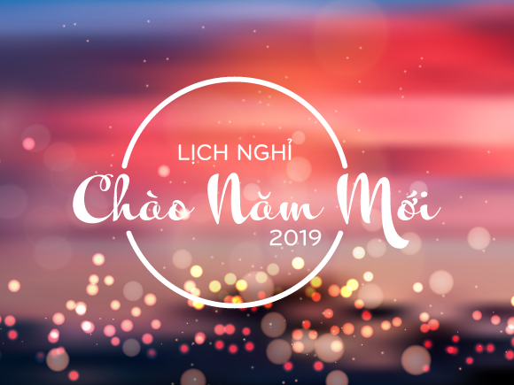 [Thông báo] Lịch nghỉ Chào Năm Mới 2019