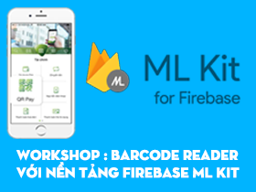 Workshop – Barcode reader với nền tảng Firebase ML Kit