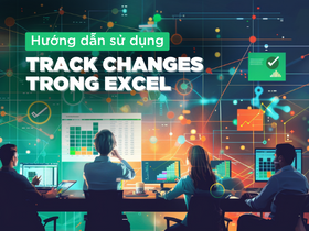 Hướng dẫn sử dụng Track Changes trong Excel