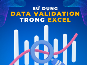 Sử dụng Data Validation trong Excel