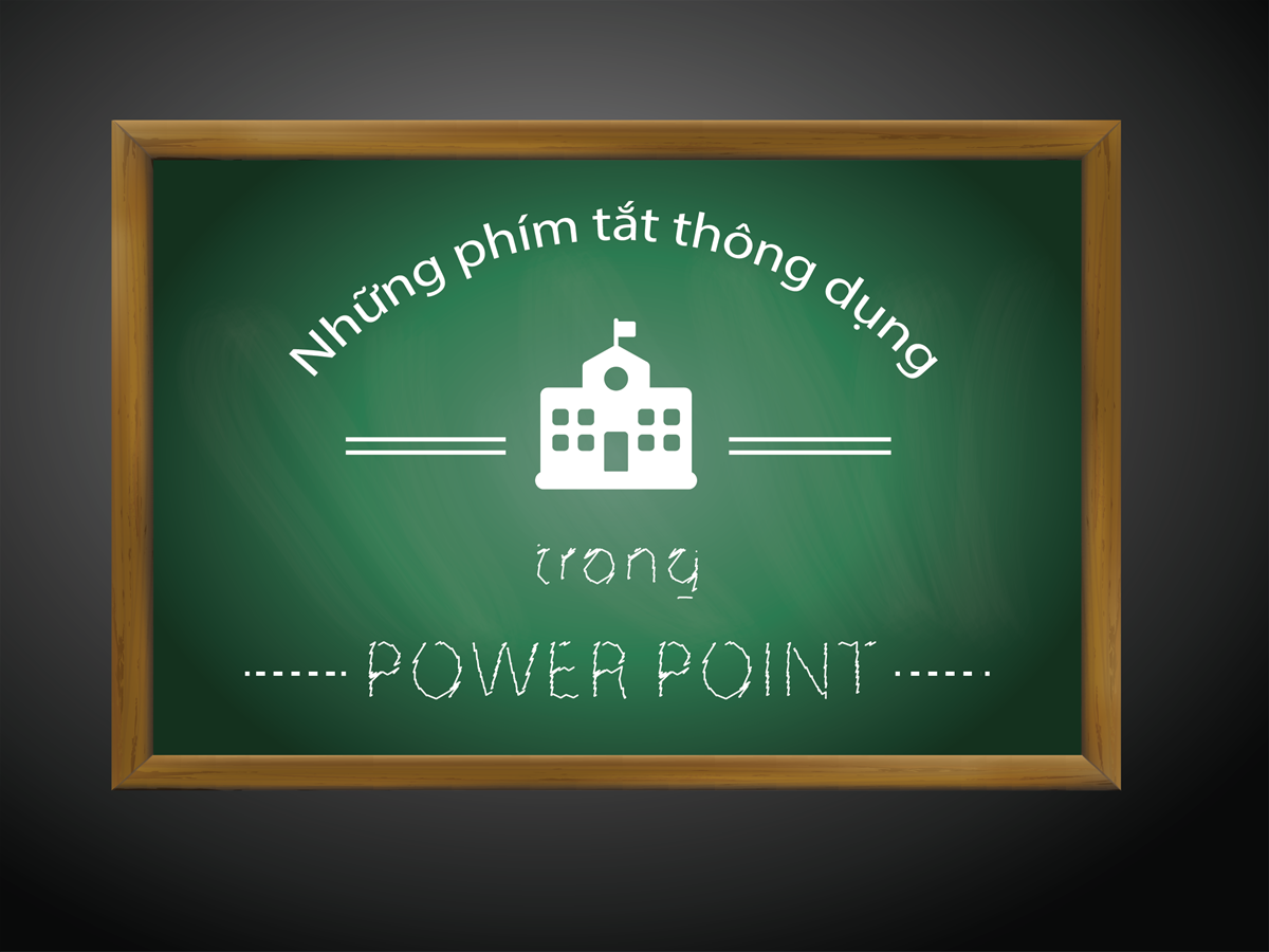 [Powerpoint] Tổng hợp những phím tắt thông dụng trong Powerpoint