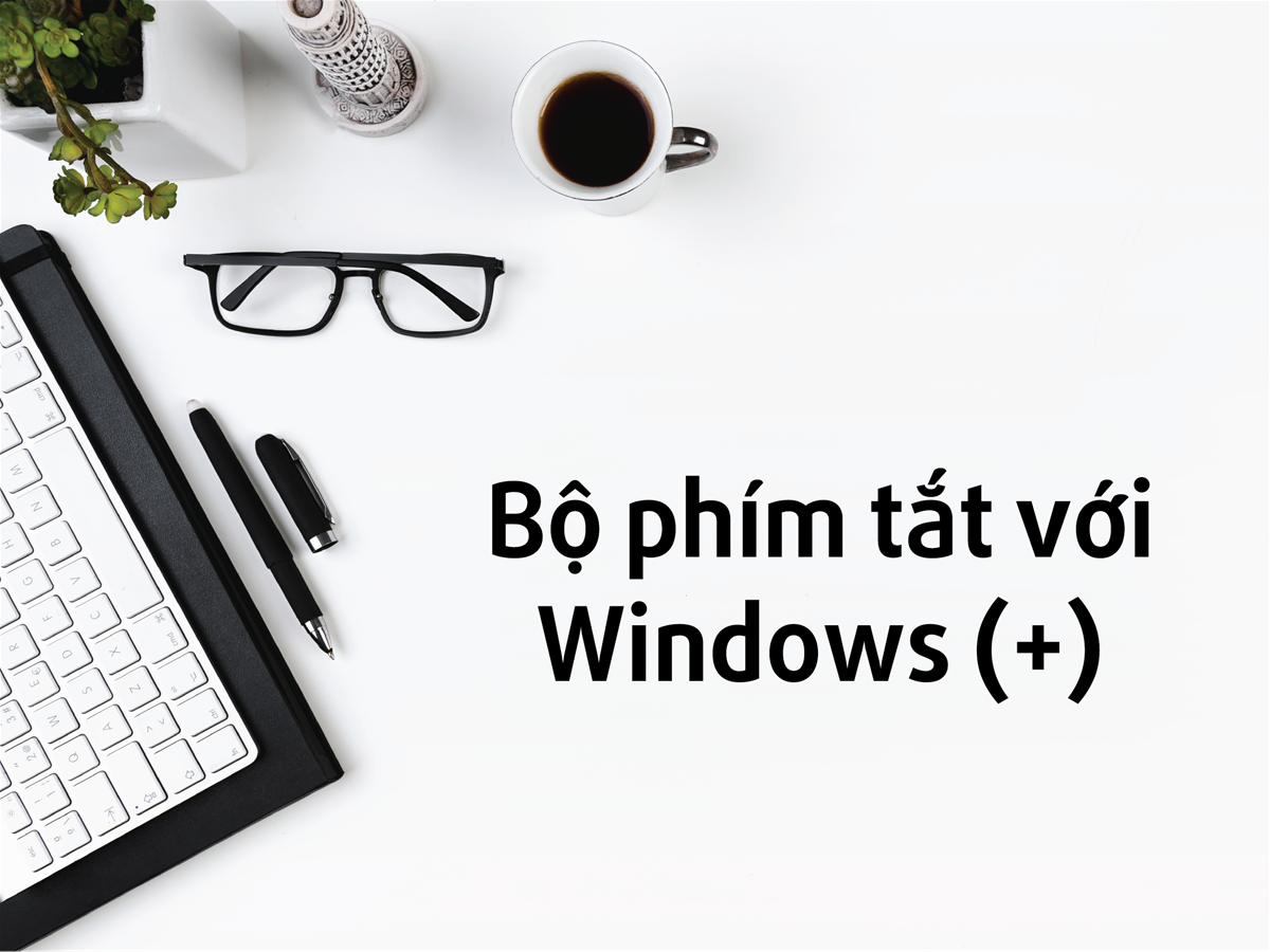 Bộ phím tắt với Window