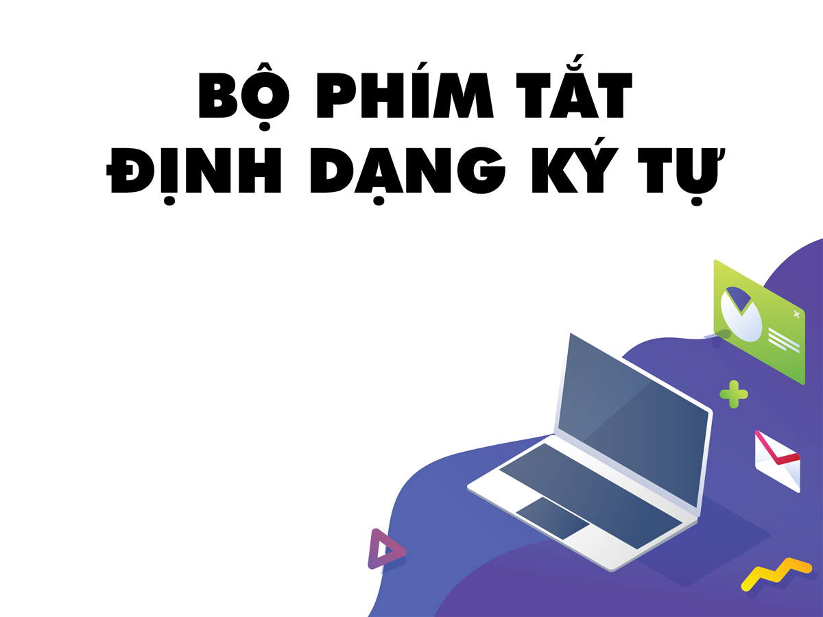 [Word] Bộ phím tắt để định dạng ký tự
