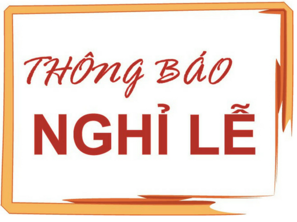 Thông báo nghỉ Lễ Giỗ tổ Hùng Vương, Giải phóng Miền Nam 30/4 và Quốc tế Lao động 1/5 năm 2018