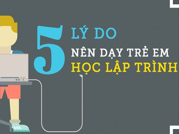 [Infographic] 5 lý do nên dạy trẻ học lập trình